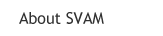 About SVAM